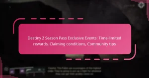 Destiny 2 Season Pass Exclusive Events: Time-limited rewards, Claiming conditions, Community tips