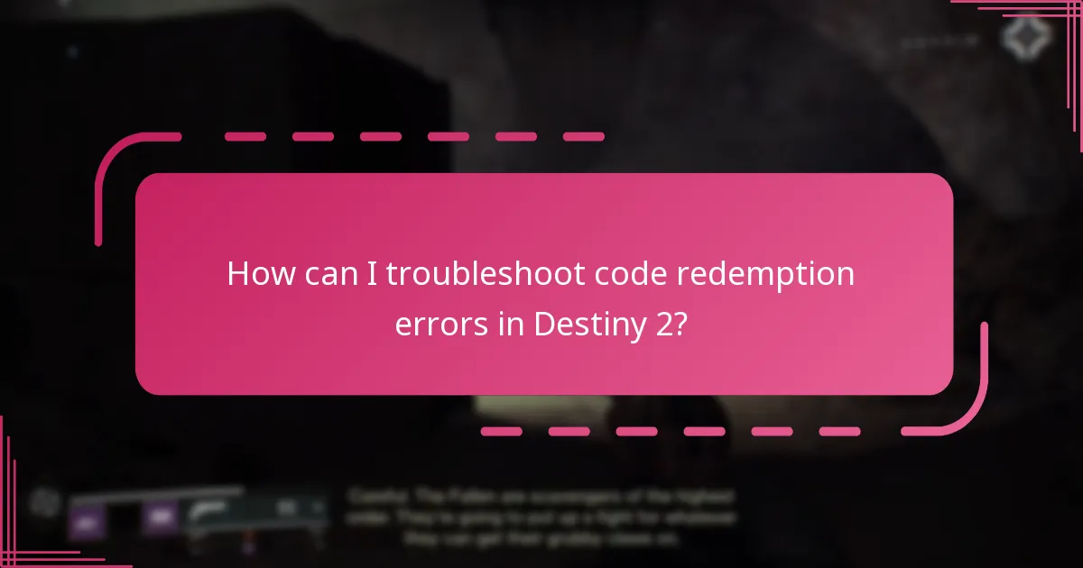 How can I troubleshoot code redemption errors in Destiny 2?
