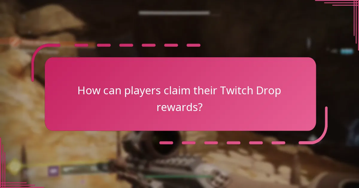 How can players claim their Twitch Drop rewards?