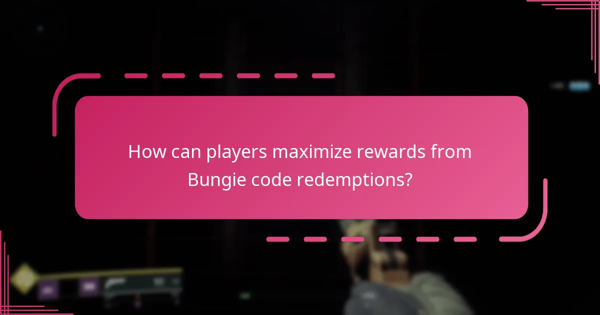 How can players maximize rewards from Bungie code redemptions?