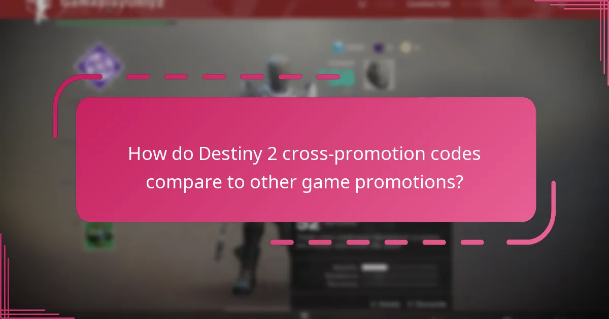 How do Destiny 2 cross-promotion codes compare to other game promotions?