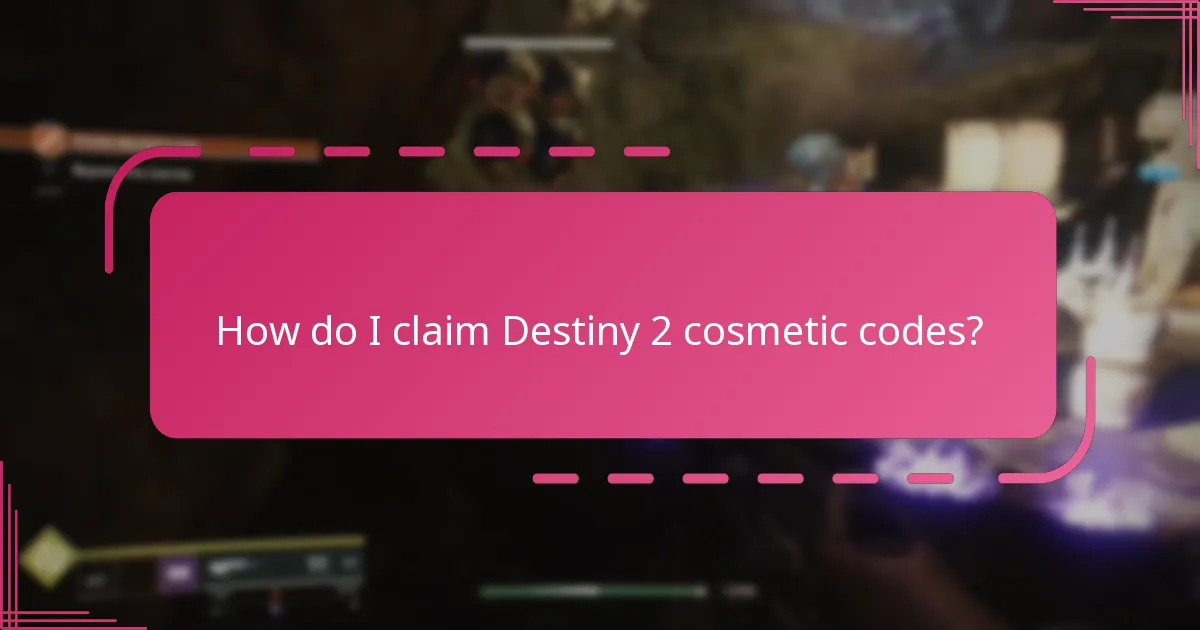How do I claim Destiny 2 cosmetic codes?
