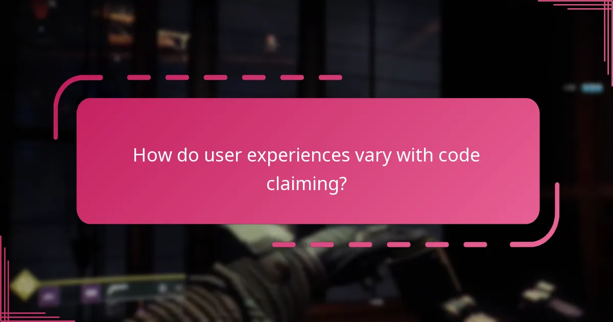 How do user experiences vary with code claiming?