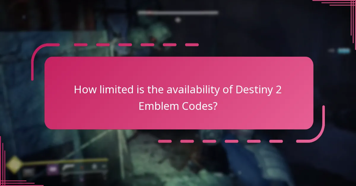 How limited is the availability of Destiny 2 Emblem Codes?
