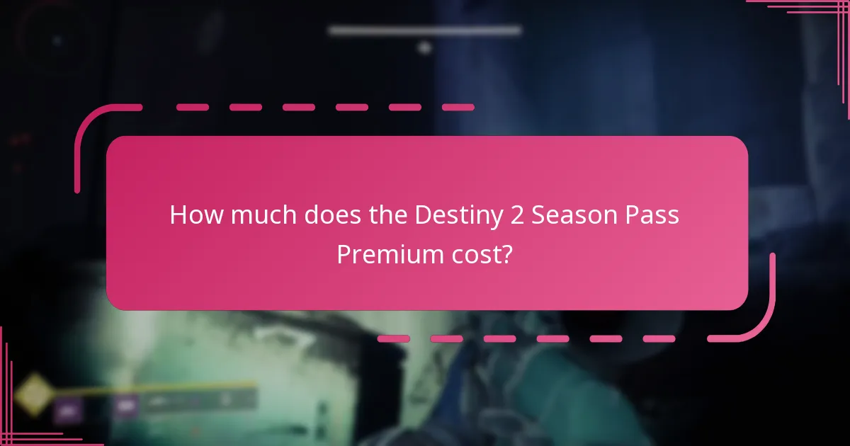 How much does the Destiny 2 Season Pass Premium cost?