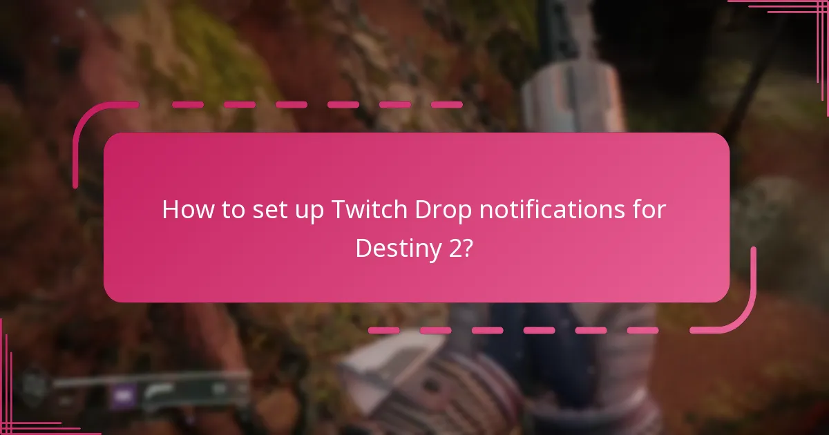 How to set up Twitch Drop notifications for Destiny 2?
