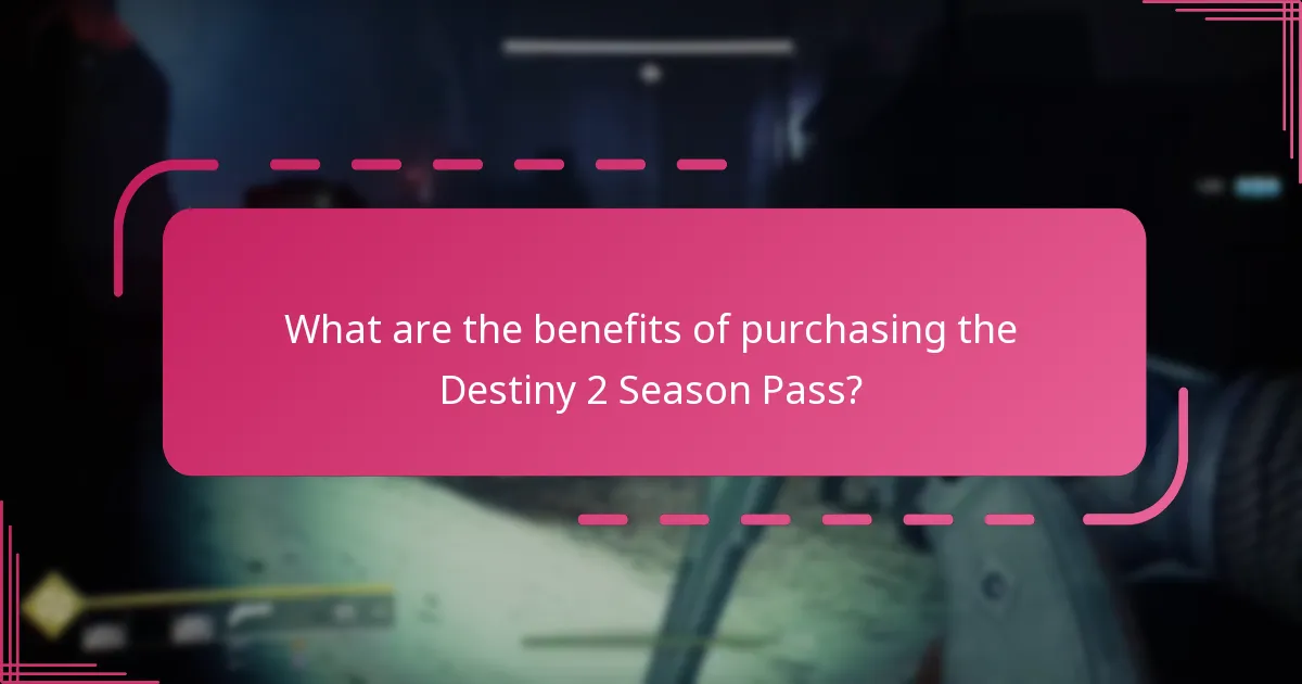 What are the benefits of purchasing the Destiny 2 Season Pass?
