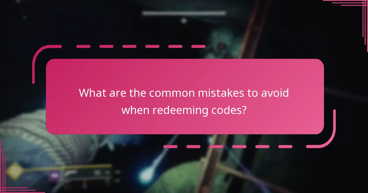 What are the common mistakes to avoid when redeeming codes?