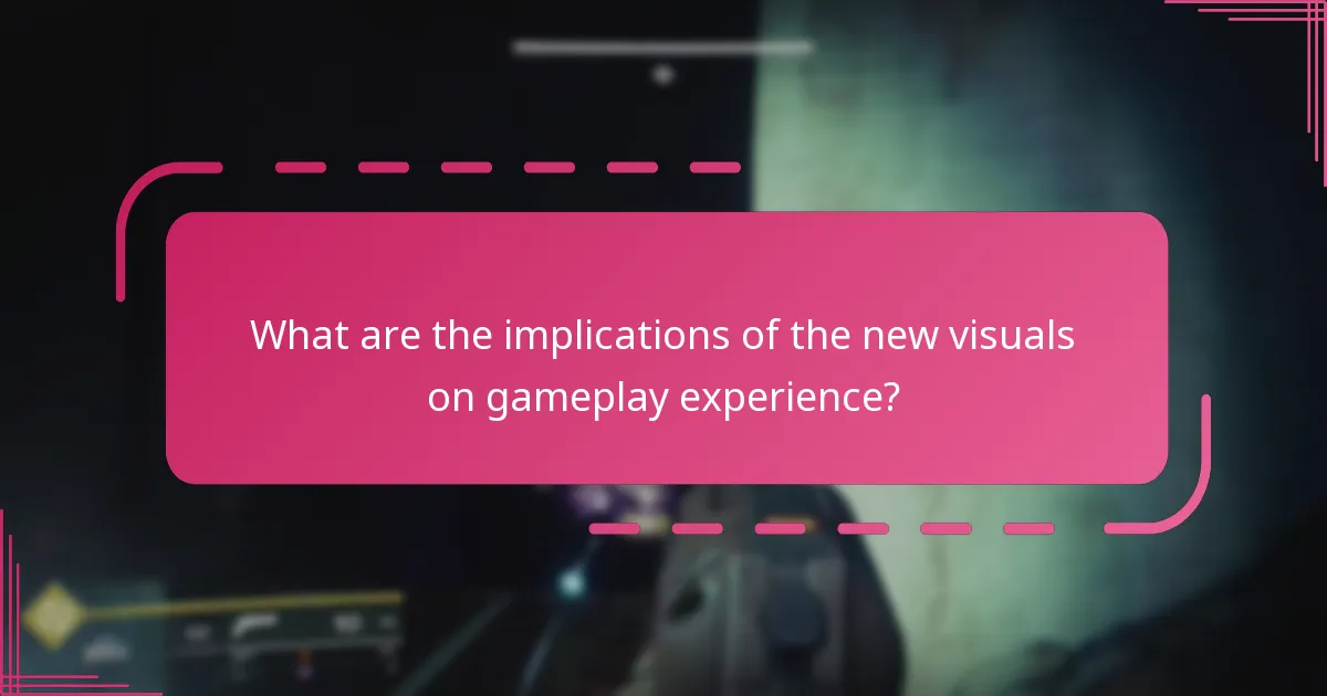 What are the implications of the new visuals on gameplay experience?