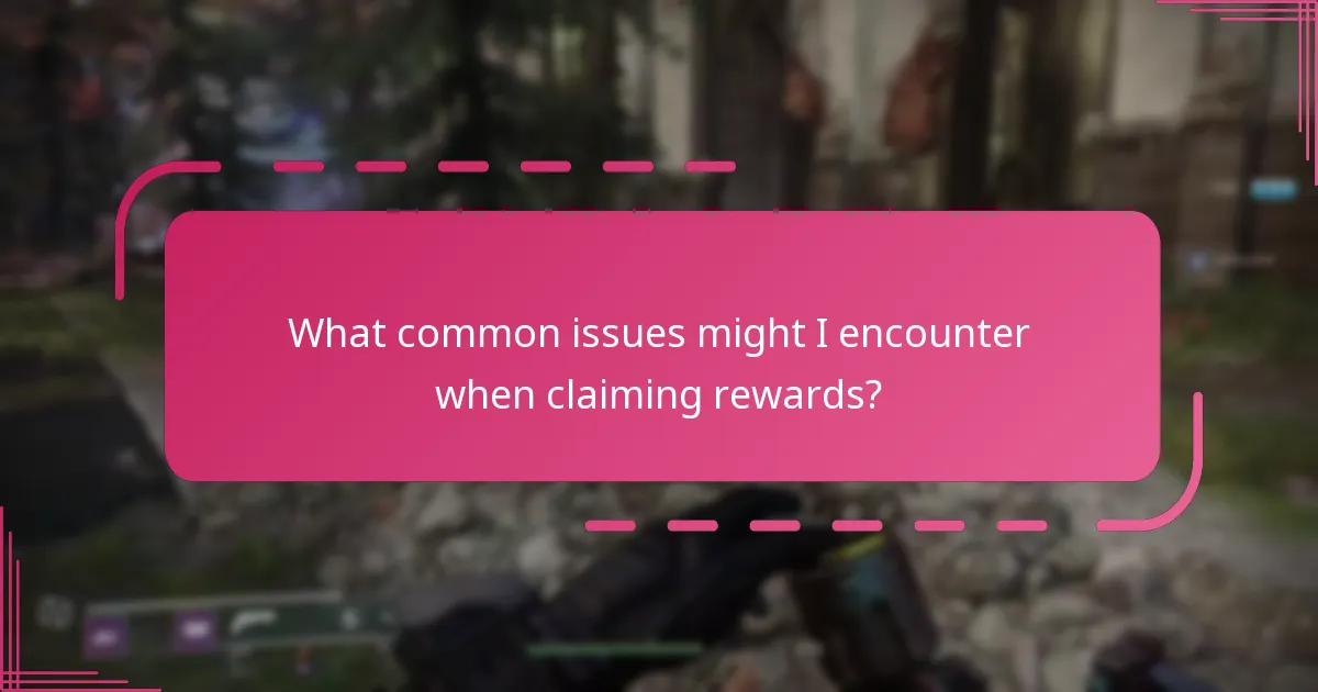 What common issues might I encounter when claiming rewards?