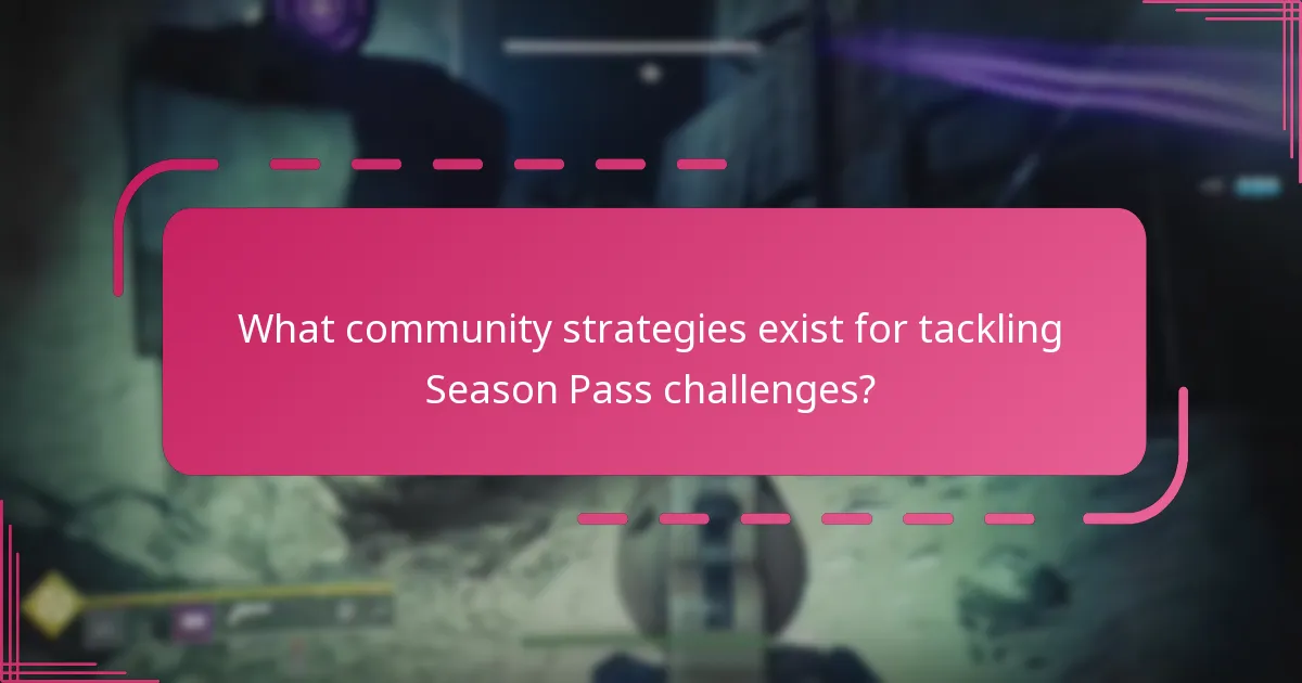 What community strategies exist for tackling Season Pass challenges?