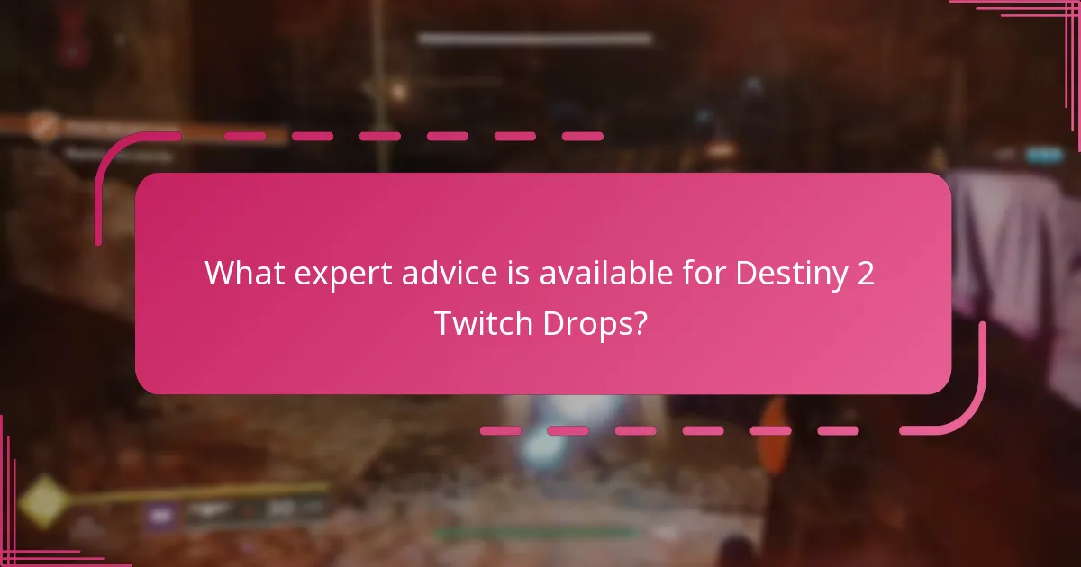 What expert advice is available for Destiny 2 Twitch Drops?