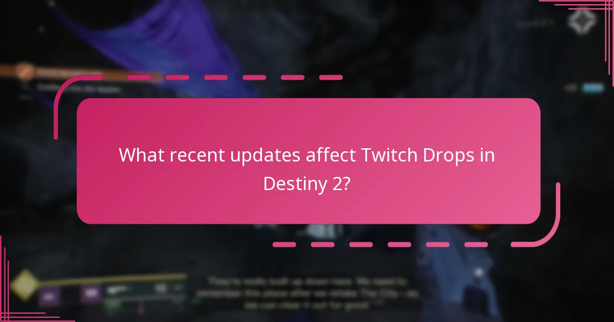 What recent updates affect Twitch Drops in Destiny 2?