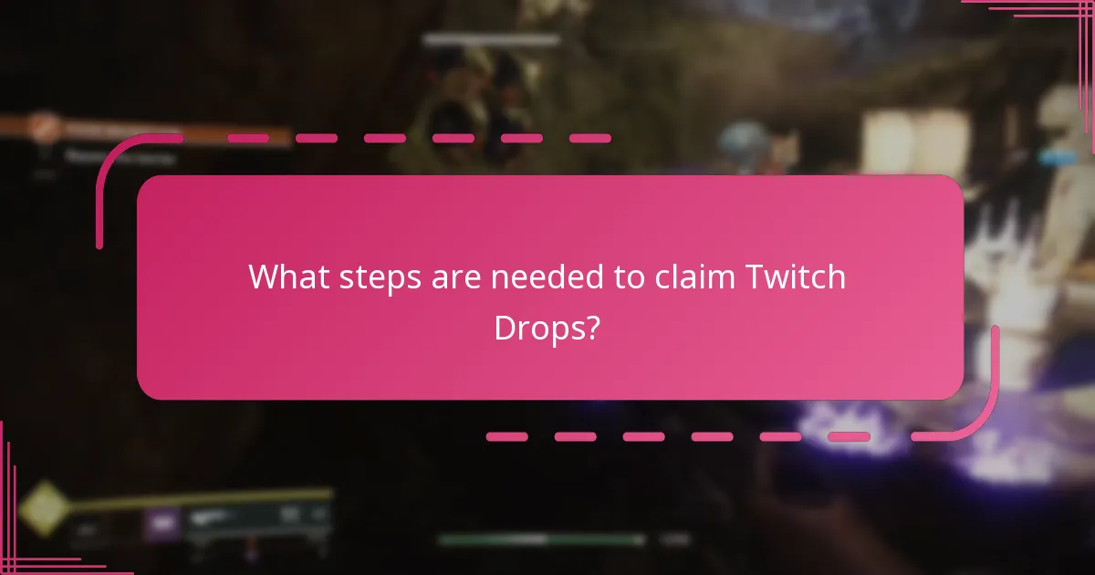 What steps are needed to claim Twitch Drops?