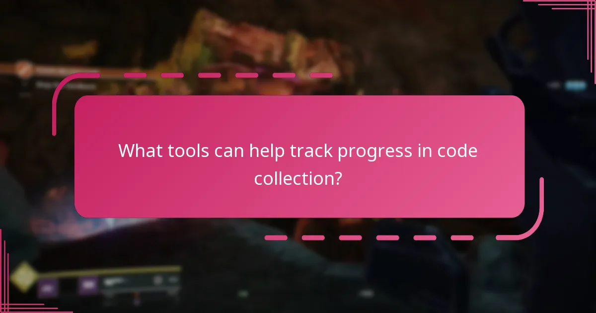 What tools can help track progress in code collection?