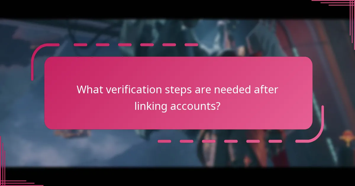 What verification steps are needed after linking accounts?
