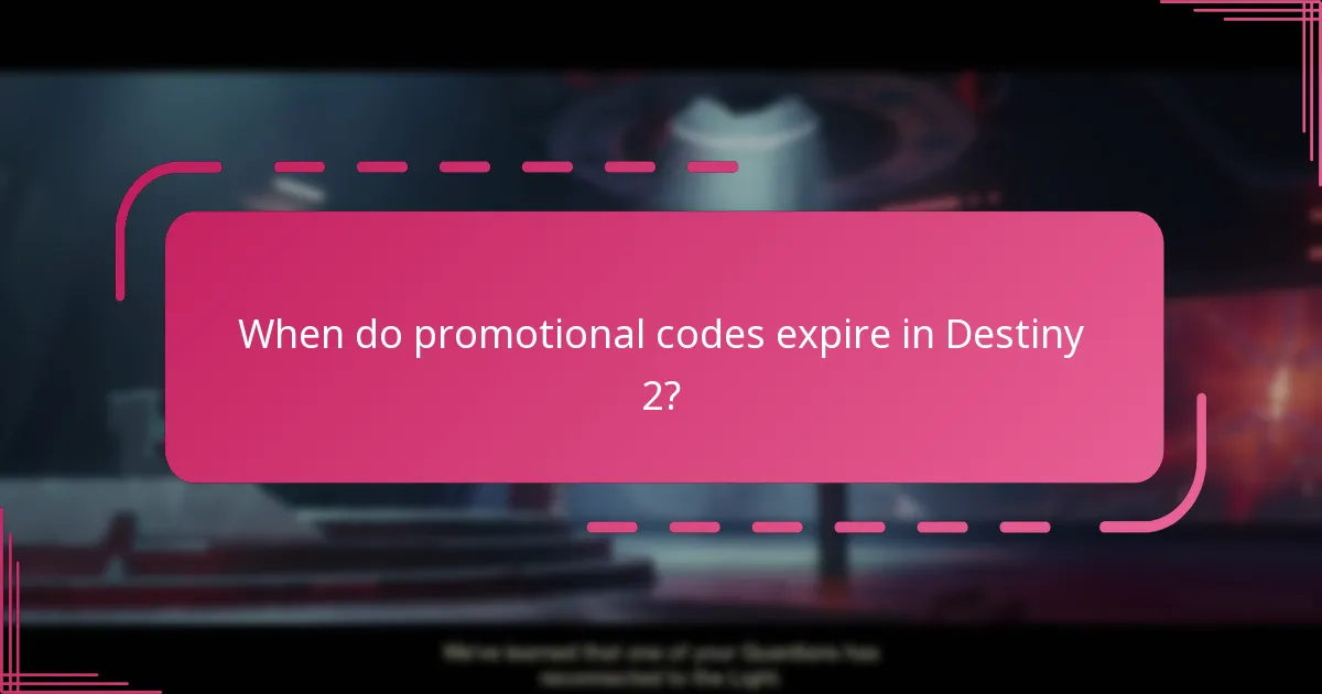 When do promotional codes expire in Destiny 2?