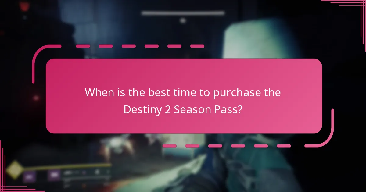 When is the best time to purchase the Destiny 2 Season Pass?
