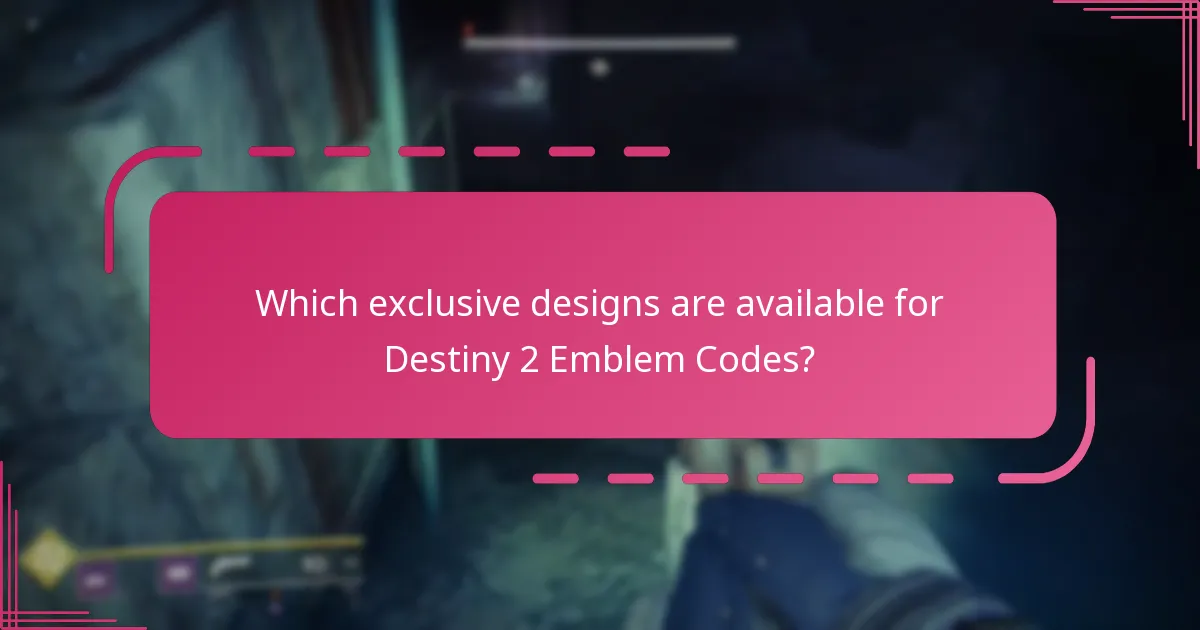 Which exclusive designs are available for Destiny 2 Emblem Codes?