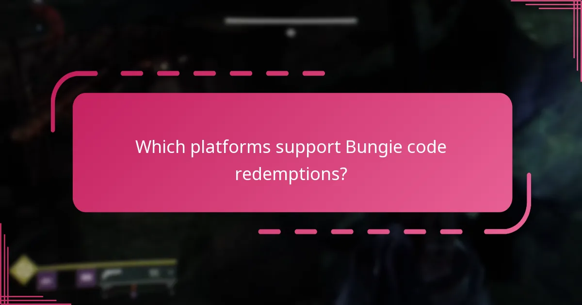 Which platforms support Bungie code redemptions?