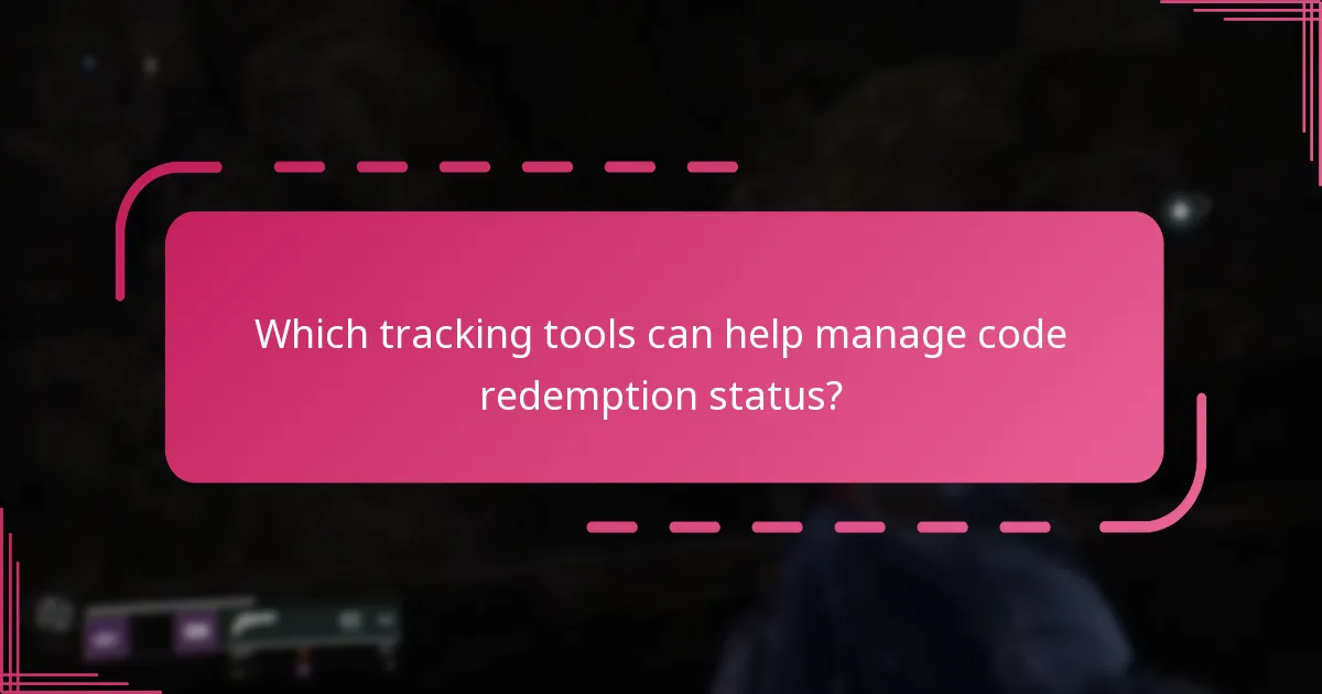 Which tracking tools can help manage code redemption status?