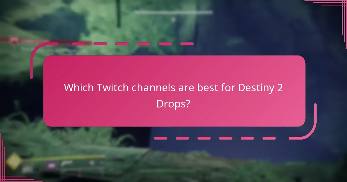 Which Twitch channels are best for Destiny 2 Drops?