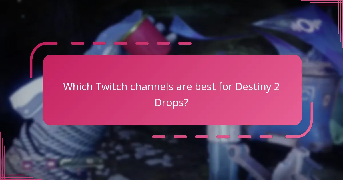 Which Twitch channels are best for Destiny 2 Drops?